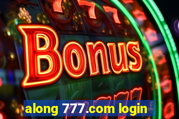 along 777.com login